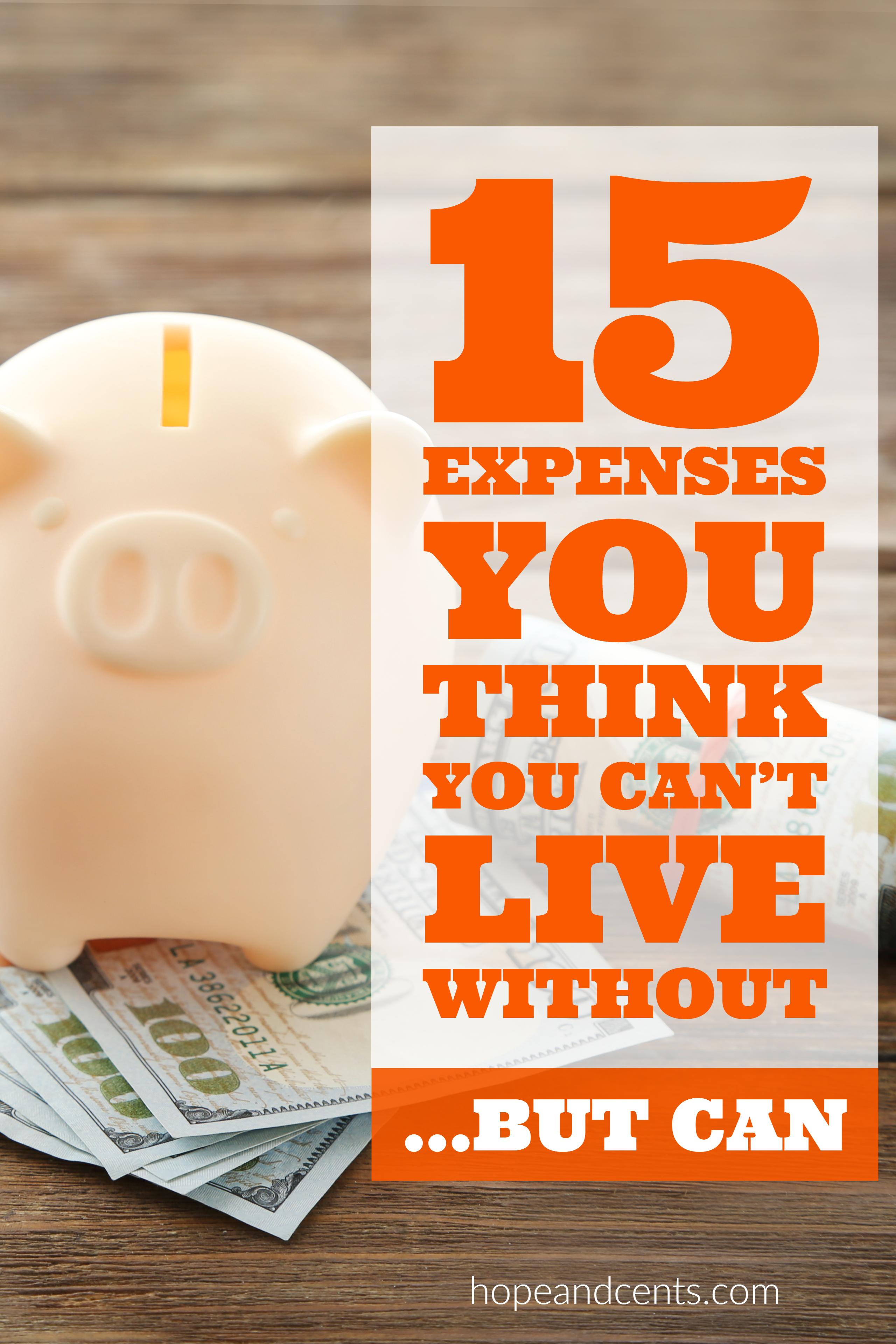 15 Expenses You Think You Can’t Live Without...But Can